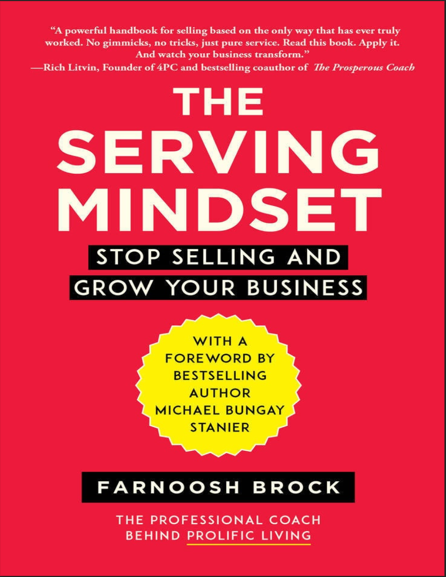 B-The Serving Mindset Stop Selling and Grow Your Business